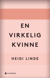 En virkelig kvinne av Heidi Linde (Ebok)