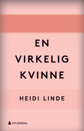 En virkelig kvinne av Heidi Linde (Ebok)