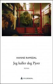 Jeg kaller deg Pjotr av Hanne Ramsdal (Ebok)