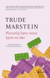 Plutselig høre noen åpne en dør av Trude Marstein (Ebok)