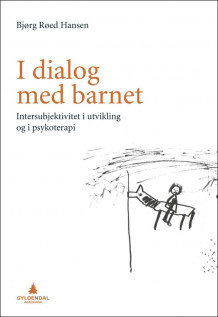 I dialog med barnet av Bjørg Røed Hansen (Ebok)