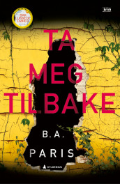 Ta meg tilbake av B.A. Paris (Ebok)