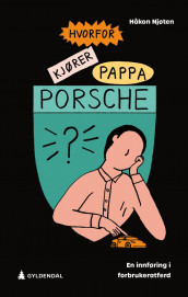 Hvorfor kjører pappa Porsche? av Håkon Njøten (Heftet)