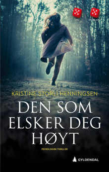 Den som elsker deg høyt av Kristine Storli Henningsen (Heftet)