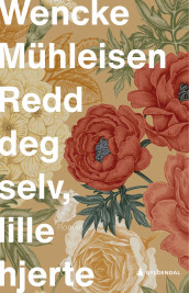 Redd deg selv, lille hjerte av Wencke Mühleisen (Ebok)