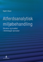 Atferdsanalytisk miljøbehandling av Kjetil Viken (Ebok)