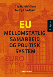 EU av Dag Harald Claes og Tor Egil Førland (Ebok)