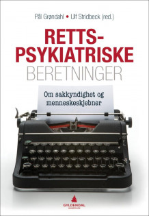 Rettspsykiatriske beretninger av Pål Grøndahl og Ulf Stridbeck (Ebok)