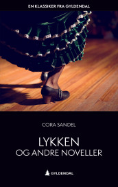 Lykken og andre noveller av Cora Sandel (Ebok)