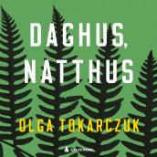 Daghus, natthus av Olga Tokarczuk (Nedlastbar lydbok)