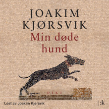 Min døde hund av Joakim Kjørsvik (Nedlastbar lydbok)