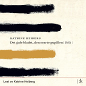 Det gule bladet, den svarte pupillen av Katrine Heiberg (Nedlastbar lydbok)