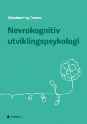 Nevrokognitiv utviklingspsykologi (Ebok)