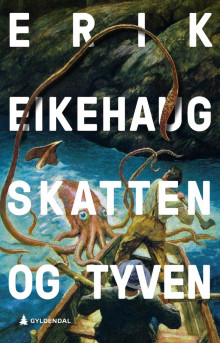 Skatten og Tyven av Erik Eikehaug (Ebok)
