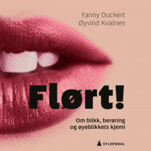 Flørt! av Fanny Duckert og Øyvind Kvalnes (Nedlastbar lydbok)