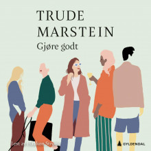Gjøre godt av Trude Marstein (Nedlastbar lydbok)