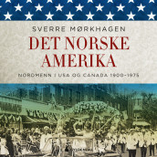 Det norske Amerika av Sverre Mørkhagen (Nedlastbar lydbok)