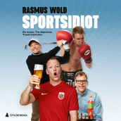 Sportsidiot av Rasmus Wold (Nedlastbar lydbok)