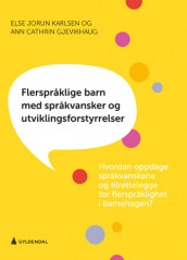 Flerspråklige barn med språkvansker og utviklingsforstyrrelser av Ann Cathrin Gjevikhaug og Else Jorun Karlsen (Ebok)