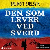 Den som lever ved sverd av Erling T. Gjelsvik (Nedlastbar lydbok)