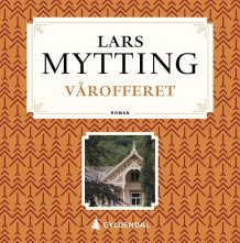 Vårofferet av Lars Mytting (Nedlastbar lydbok)
