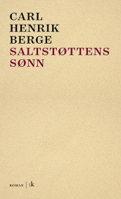Saltstøttens sønn av Carl Henrik Berge (Ebok)