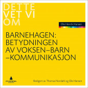 Betydningen av voksen-barn-kommunikasjon av Ole Henrik Hansen (Ebok)