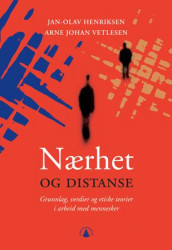 Nærhet og distanse av Jan-Olav Henriksen og Arne Johan Vetlesen (Ebok)