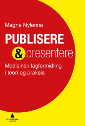 Publisere & presentere av Magne Nylenna (Ebok)