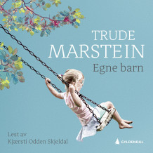 Egne barn av Trude Marstein (Nedlastbar lydbok)