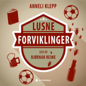 Lusne forviklinger av Anneli Klepp (Nedlastbar lydbok)