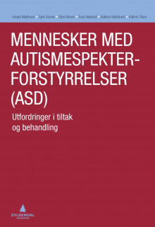 Mennesker med autismespekterforstyrrelser (ASD) av Harald Martinsen, Sylvi Storvik, Ellen Kleven, Terje Nærland, Katrine B. Hildebrand og Kathrin Olsen (Ebok)