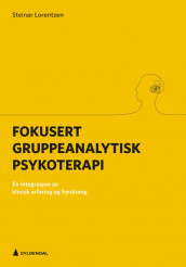 Fokusert gruppeanalytisk psykoterapi av Steinar Lorentzen (Ebok)