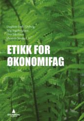 Etikk for økonomifag av Dagfinn Døhl Dybvig, Stig Ingebrigtsen, Ove Jakobsen og Øystein Nystad (Ebok)