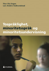 Tospråklighet, minoritetsspråk og minoritetsundervisning av Thor Ola Engen og Lars Anders Kulbrandstad (Ebok)