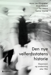 Den nye velferdsstatens historie av Anne Lise Ellingsæter, Per Haave, Aksel Hatland og Steinar Stjernø (Ebok)