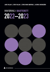 Innføring i skatterett 2022-2023 av Stine Mari Børthus, Even Fallan, Lars Fallan og Astrid Svendgård (Heftet)