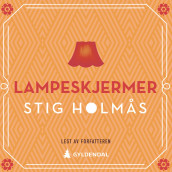 Lampeskjermer av Stig Holmås (Nedlastbar lydbok)
