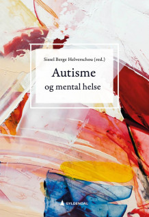 Autisme og mental helse av Sissel Berge Helverschou (Ebok)