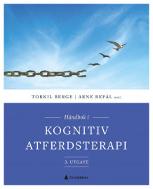 Håndbok i kognitiv atferdsterapi av Torkil Berge og Arne Repål (Ebok)