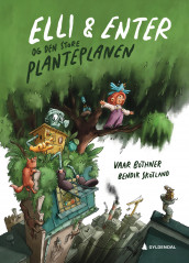 Elli og Enter og den store planteplanen av Nora Vaar Nøtsund Bothner (Ebok)