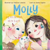 Molly og en nesten ekte katt av Sabine Lemire (Nedlastbar lydbok)