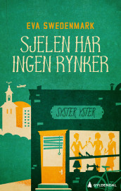 Sjelen har ingen rynker av Eva Swedenmark (Ebok)