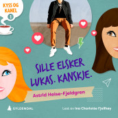 Sille elsker Lukas - kanskje av Astrid Heise-Fjeldgren (Nedlastbar lydbok)
