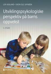 Utviklingspsykologiske perspektiv på barns oppvekst av Leif Askland og Svein Ole Sataøen (Ebok)