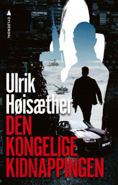 Den kongelige kidnappingen av Ulrik Høisæther (Ebok)