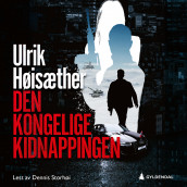 Den kongelige kidnappingen av Ulrik Høisæther (Nedlastbar lydbok)