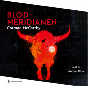 Blodmeridianen, eller Aftenrøden i vest av Cormac McCarthy (Nedlastbar lydbok)