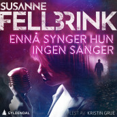 Ennå synger hun ingen sanger av Susanne Fellbrink (Nedlastbar lydbok)