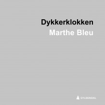 Dykkerklokken av Marthe Bleu (Nedlastbar lydbok)